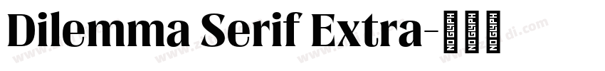 Dilemma Serif Extra字体转换 Dilemma Serif Extra字体转换